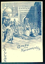 Gruß vom Karawanentag, sig. 1899, ungebraucht, Erhaltung siehe ...