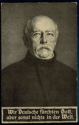 Bismarck, Portrait-Karte mit dem berühmten Aufspruch 'Wir Deutsche ...