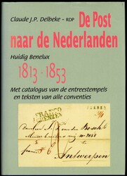 Delbeke, Claude J. P.: 'Die Post in die Niederlande 1813 - 1853', das ...