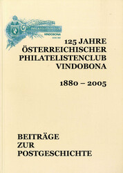 Vindobona, 125 Jahre öst. Philateistischenclub 1880-2005, Beiträge ...
