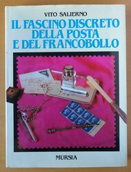 Salierno Vito - IL FASCINO DISCRETO DELLA POSTA E DEL FRANCOBOLLO - ...