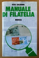 Salierno Vito - MANUALE DI FILATELIA - ed.Mursia 1992 - in condizioni ...