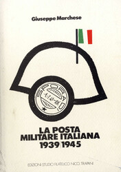 ITALIEN,  Marchese G.,  La Posta Militare Italiana 1939/1945, 2 ...