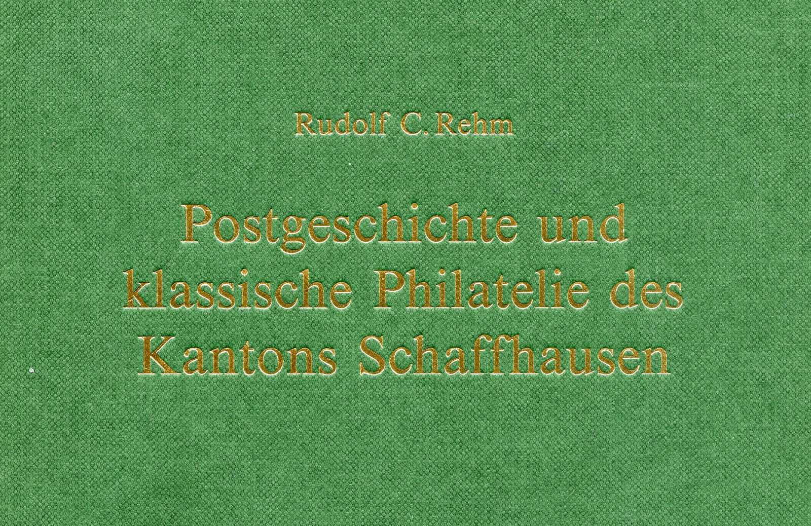 Postgeschichte und klassische Philatelie des Kantons Schaffhausen 312 ...