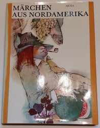"Märchen aus Nordamerika", Verlag Artia, wie neu!Automatically ...