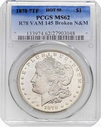 1878- 7TF Morgan Silver Dollar Hot 50, PCGS MS-62 R78, VAM-145, ...