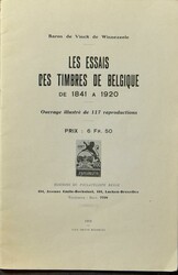 Les Essais des timbres de Belgique de 1841 à 1920; Baron de Vinck de ...