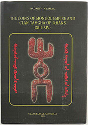 NYAMAA, BADARCH. The Coins of Mongol Empire and Clan Tamgha of Khans ...