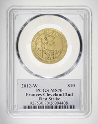 2012-W $10 Frances Cleveland 2nd First Strike Gold Coin PCGS MS70, ...