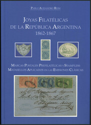 "Joyas Filatélicas de la República Argentina 1862-1867", 337 pages, ...