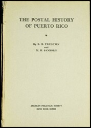 1950. THE POSTAL HISTORY OF PUERTO RICO. R.B. Preston y M.H. Sanborn. ...