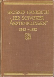 Grosses Handbuch der Schweizer Abstempelungen 1843-1882, F.X. Andres ...