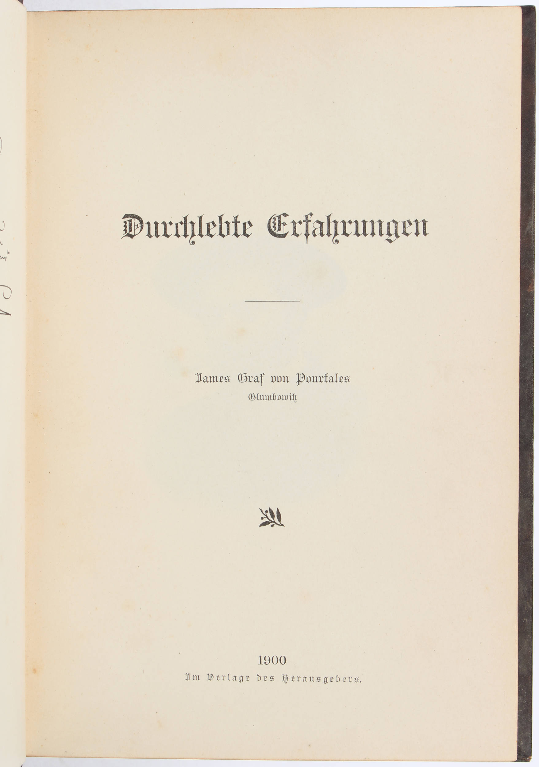 Pourtales, Durchlebte Erfahrungen