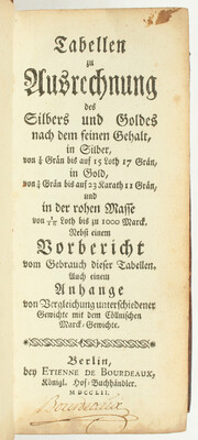 Tabellen zu Ausrechnung des Silbers u. Goldes