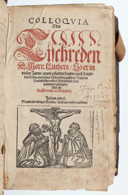 Luther, Colloquia oder Tischreden