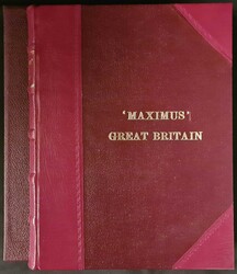 THE FAMOUS 'MAXIMUS' GREAT BRITAIN COLLECTION: Sold in 4 parts in ...