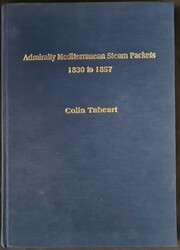 ADMIRALTY MEDITERRANEAN STEAM PACKETS 1830-1857 by Tabeart (2002). ...