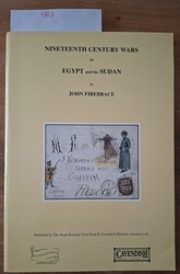 J. Firebrace, "Ninetteenth century wars in Egypt and the Sudan ", ...