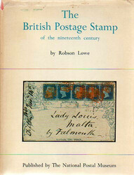 THE BRITISH POSTAGE STAMP OF THE 19TH CENTURY by Robson Lowe. A fine ...