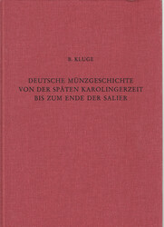 Deutsche Münzgeschichte von der Späten Karolingerzeit bis zum ende ...